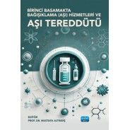 Birinci Basamakta Bağışıklama (Aşı) Hizmetleri ve Aşı Tereddüdü